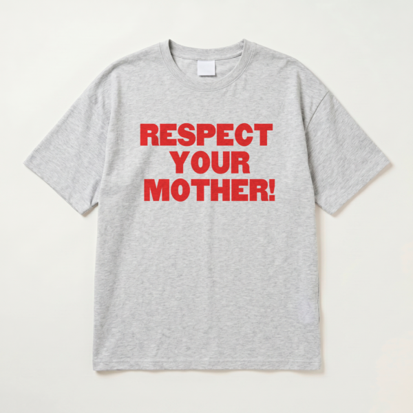 Respect Your Mother T-shirt