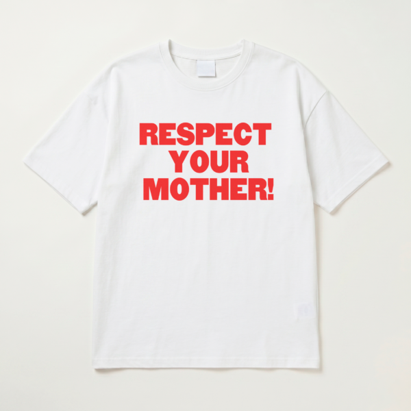 Respect Your Mother T-shirt