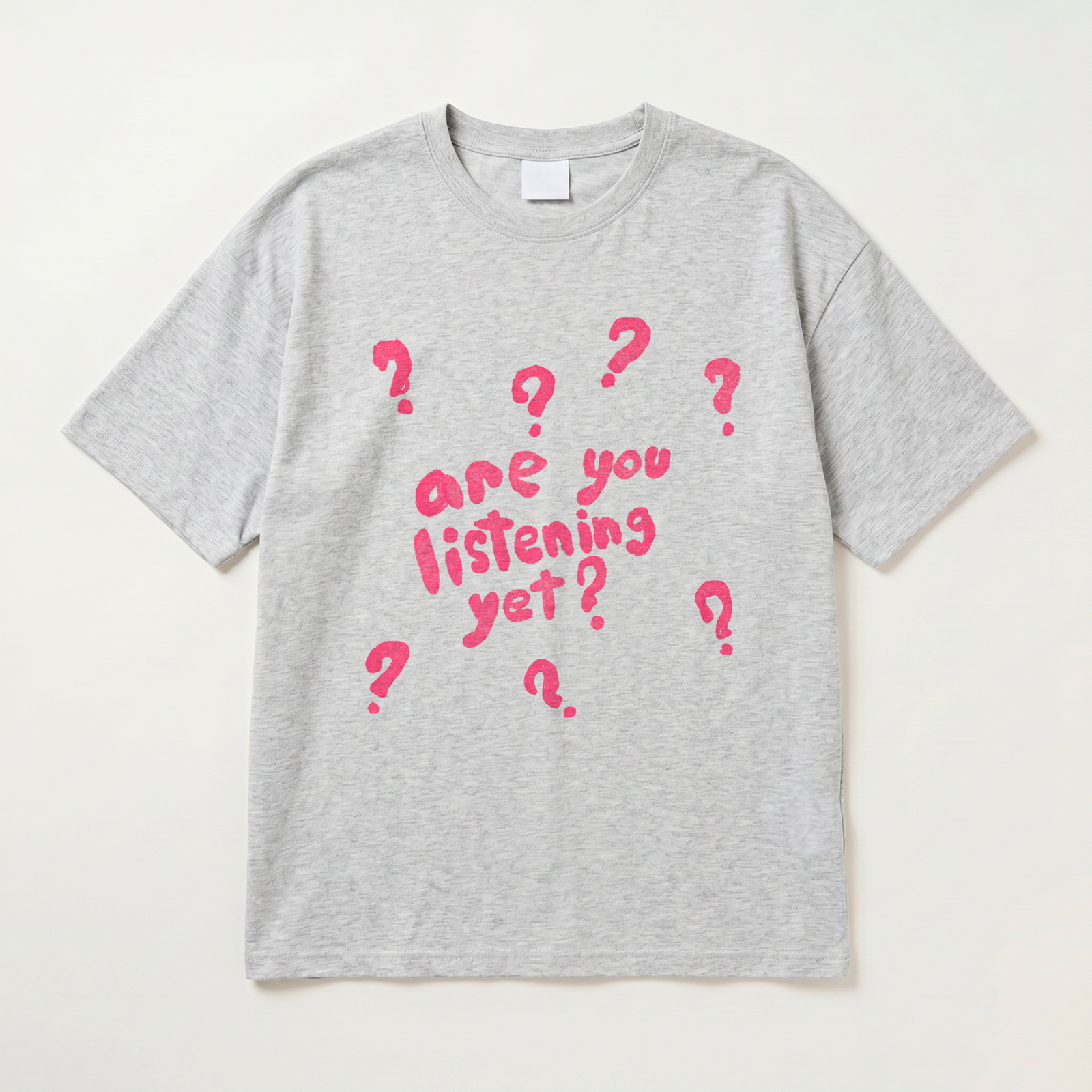Are You Listening Yet T-shirt - Image 5