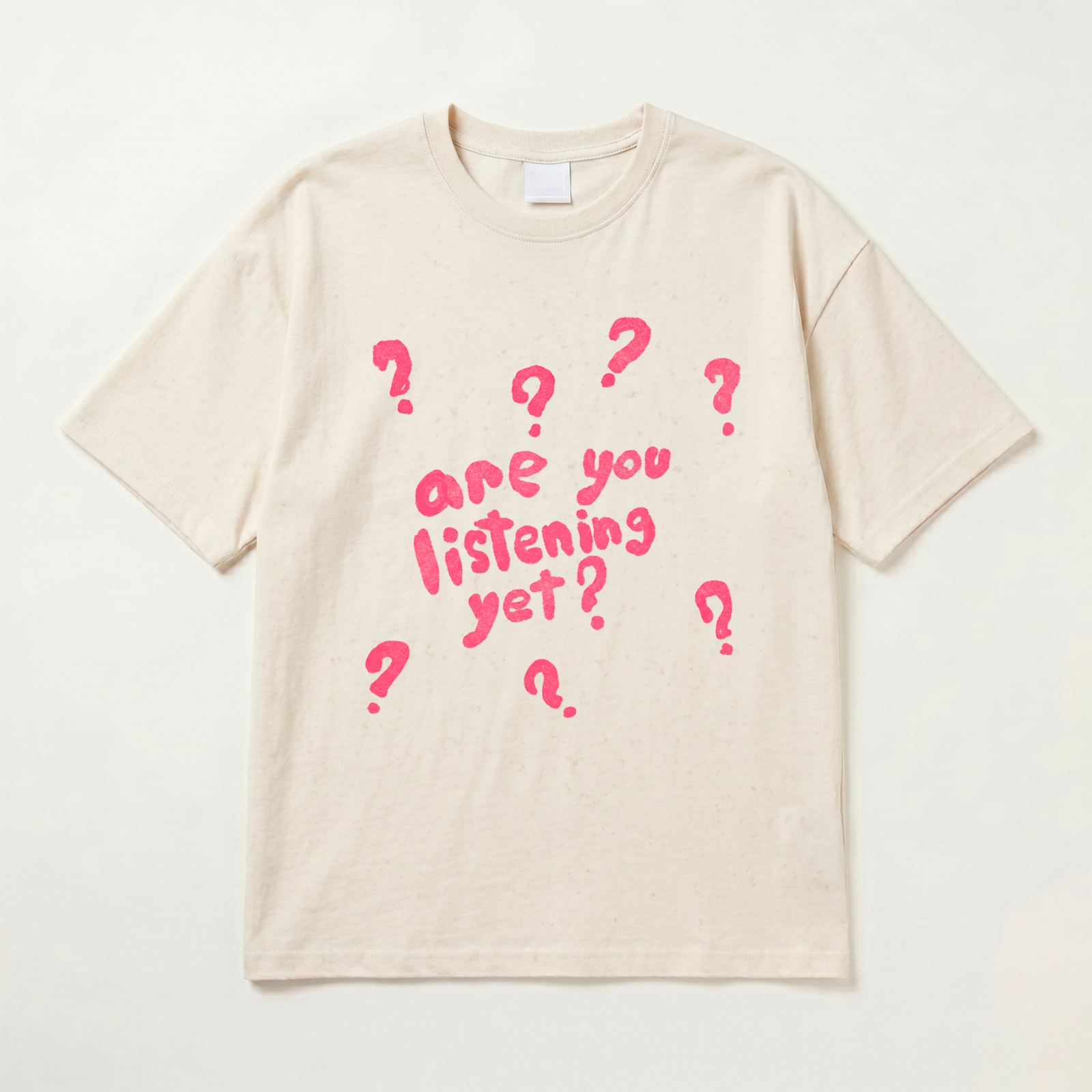 Are You Listening Yet T-shirt - Image 2